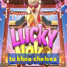 tu khoa chelsea