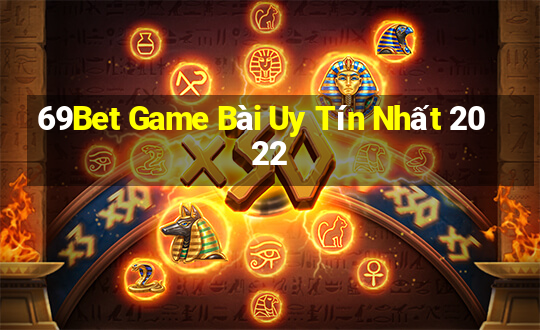 69Bet Game Bài Uy Tín Nhất 2022