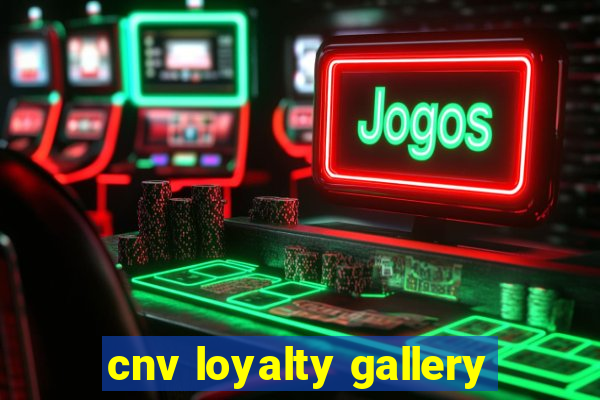 cnv loyalty gallery