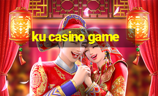 ku casino game