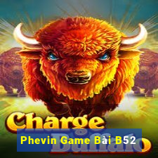 Phevin Game Bài B52