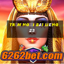 Trăm người Bài Liêng 23