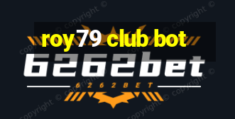 roy79 club bot