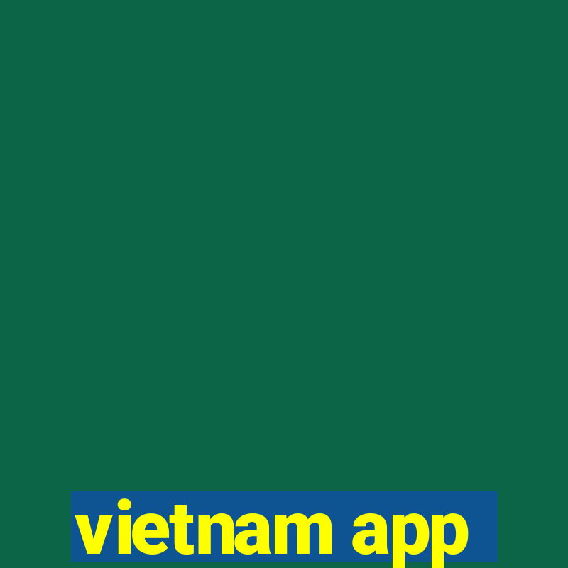 vietnam app