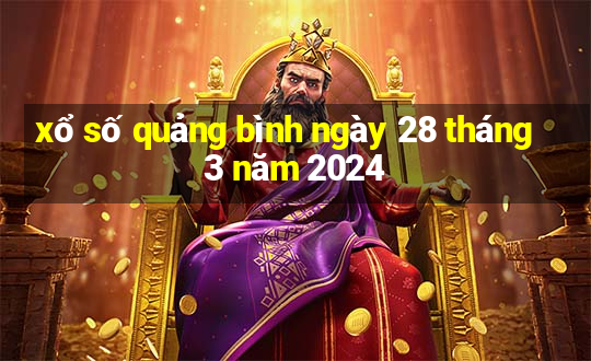 xổ số quảng bình ngày 28 tháng 3 năm 2024