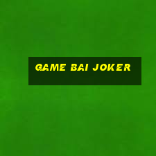 game bai joker