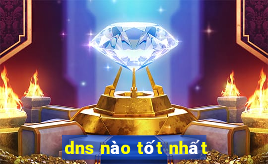 dns nào tốt nhất