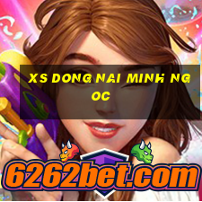 xs dong nai minh ngoc