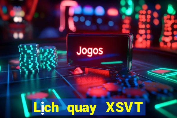 Lịch quay XSVT Thứ 6