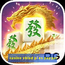 casino vklad přes paypal