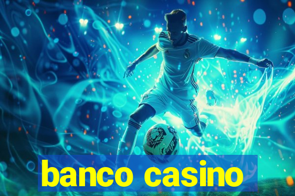 banco casino