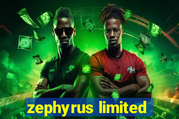 zephyrus limited