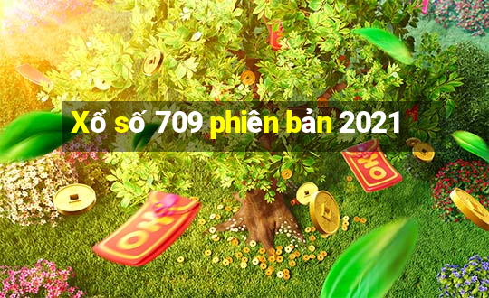 Xổ số 709 phiên bản 2021