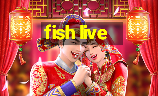 fish live