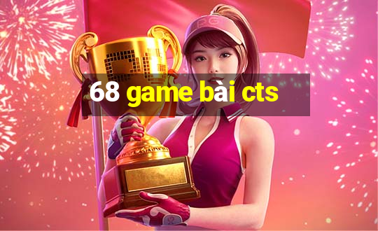 68 game bài cts