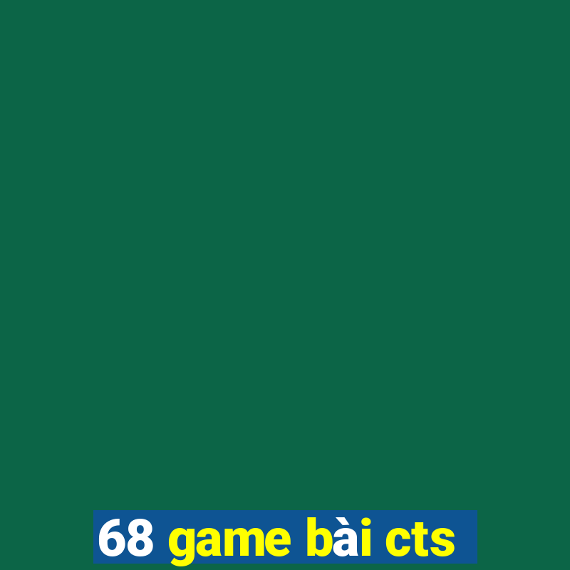 68 game bài cts