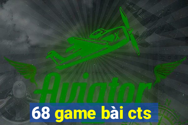 68 game bài cts