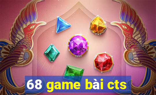 68 game bài cts