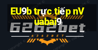 EU9b trực tiếp nVuabai9