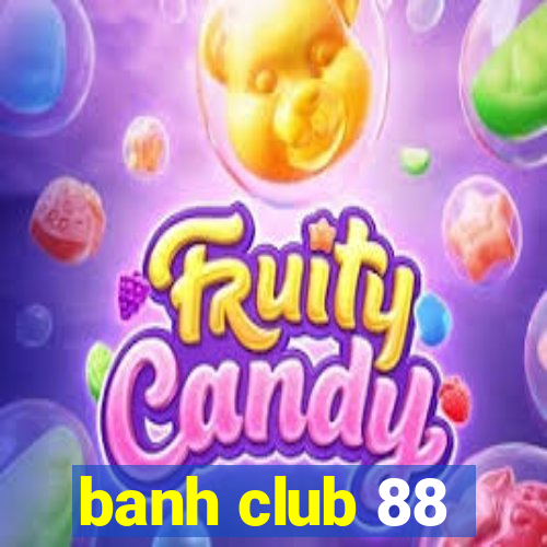 banh club 88