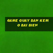 game quay ban kem o bai bien