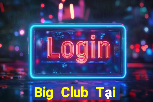 Big Club Tại Game Bài B52