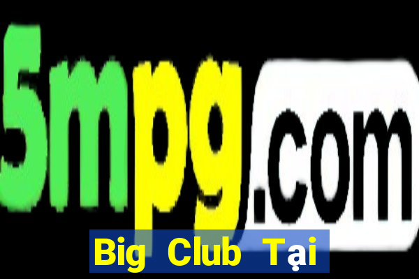 Big Club Tại Game Bài B52