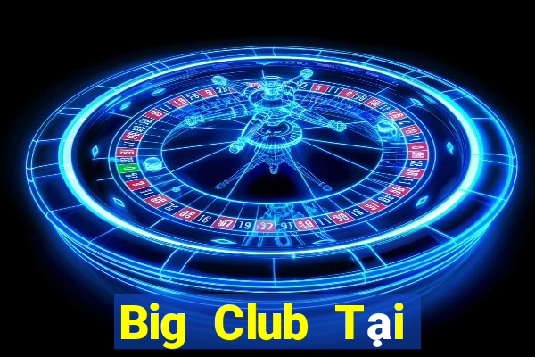 Big Club Tại Game Bài B52