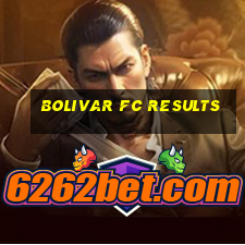 bolivar fc results