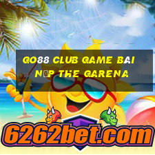 Go88 Club Game Bài Nạp The Garena