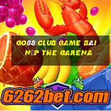 Go88 Club Game Bài Nạp The Garena