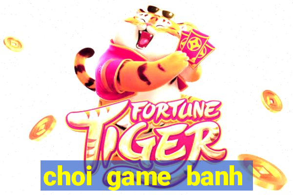 choi game banh club tren web