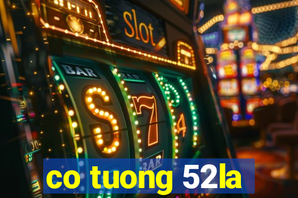 co tuong 52la