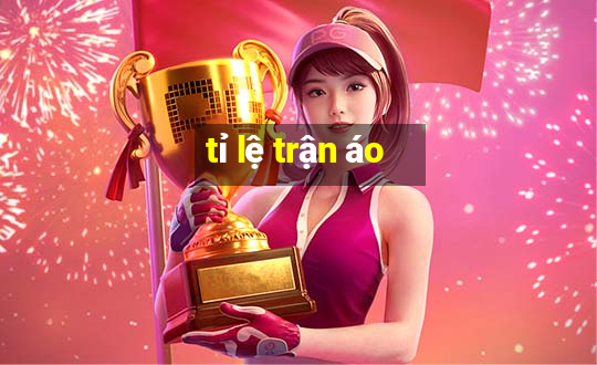 tỉ lệ trận áo