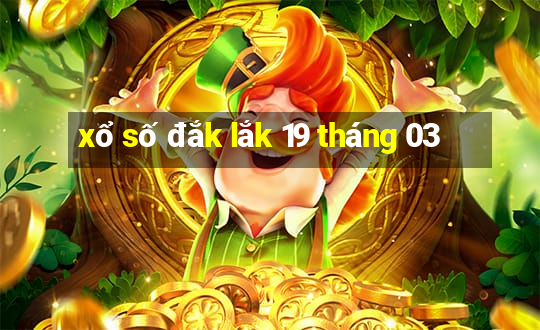 xổ số đắk lắk 19 tháng 03