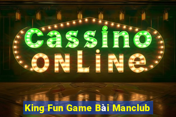 King Fun Game Bài Manclub