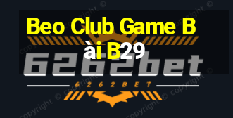 Beo Club Game Bài B29