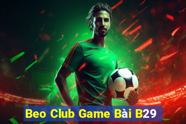 Beo Club Game Bài B29