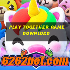 play together game download