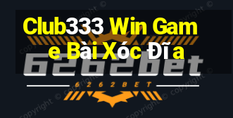 Club333 Win Game Bài Xóc Đĩa