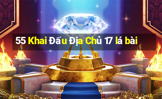 55 Khai Đấu Địa Chủ 17 lá bài