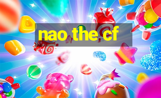 nao the cf