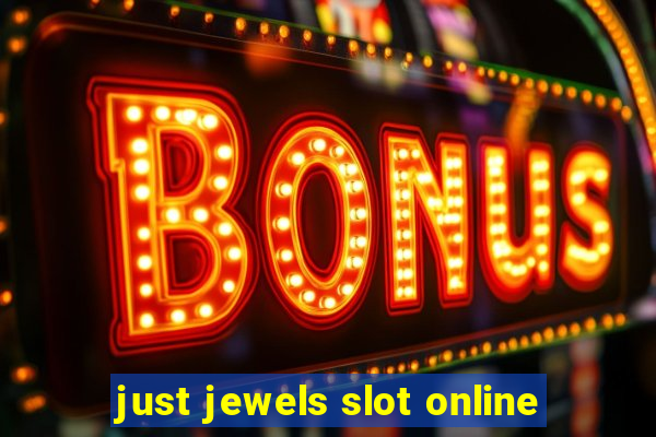 just jewels slot online