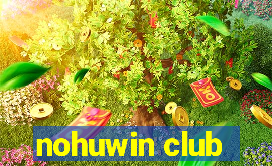 nohuwin club