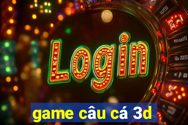 game câu cá 3d