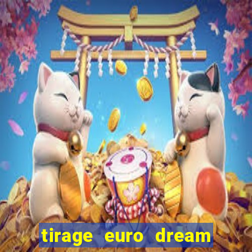 tirage euro dream 8 janvier 2024