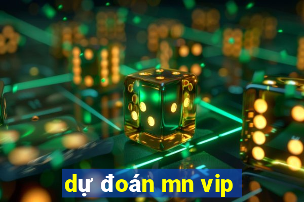 dự đoán mn vip