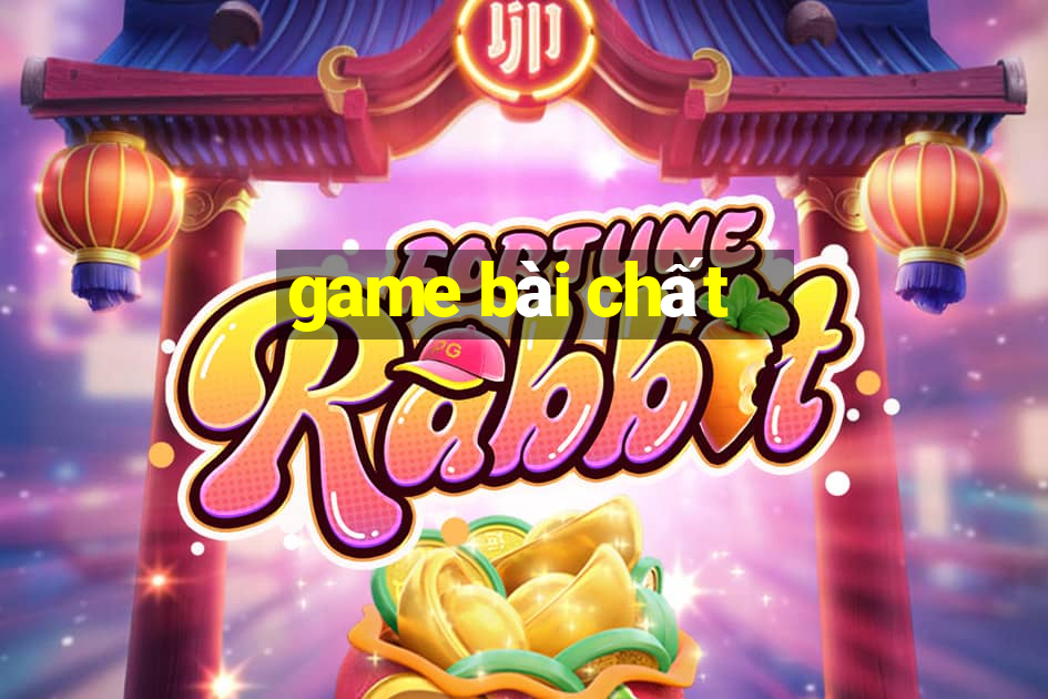 game bài chất