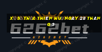 xổ số thừa thiên huế ngày 28 tháng 3