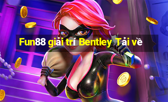 Fun88 giải trí Bentley Tải về